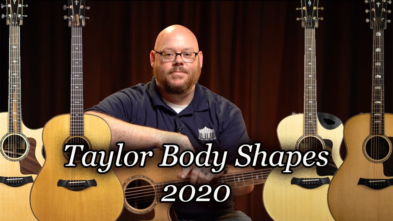 Taylor Body Shapes Overview for 2020 | Which is Right for You?