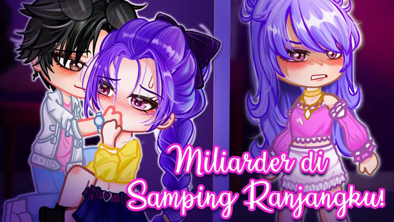 Miliarder di Samping Ranjangku! ❗ GCMM ⊰⁠⊹ gacha club Indonesia