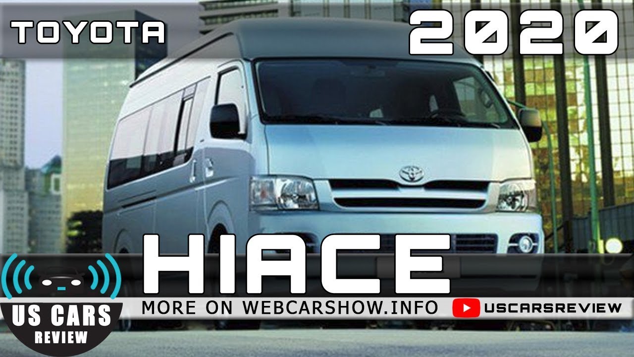 2020 TOYOTA HIACE Review Release Date Specs Prices