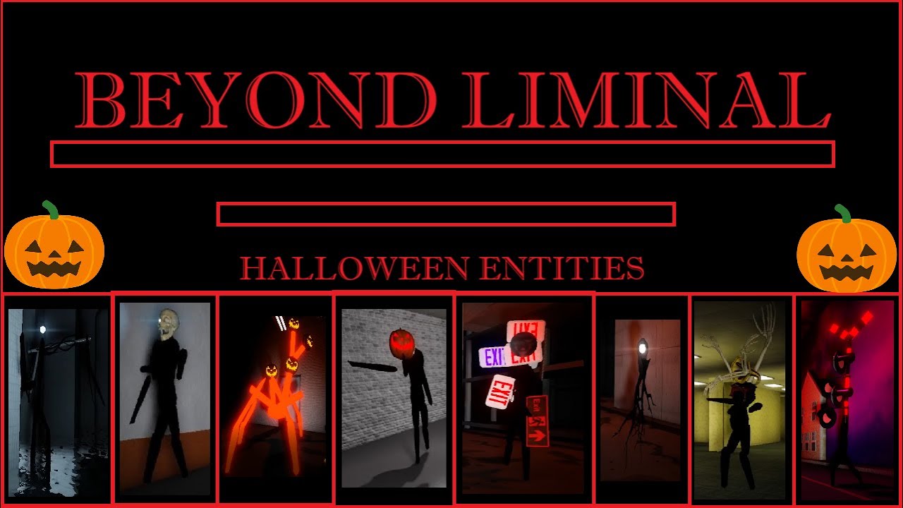 Beyond Liminal: Halloween Entities Showcase (roblox)