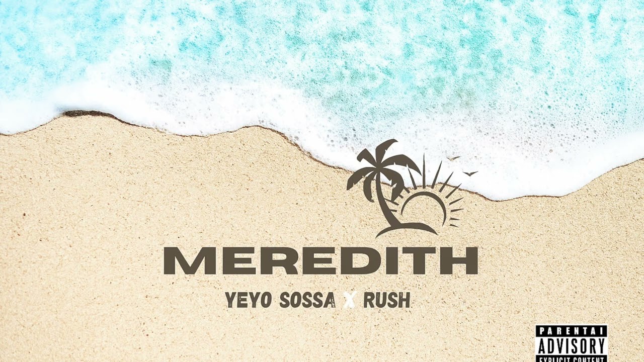 Rush - Meredith x Yeyo Sossa ( leaked ) 💨