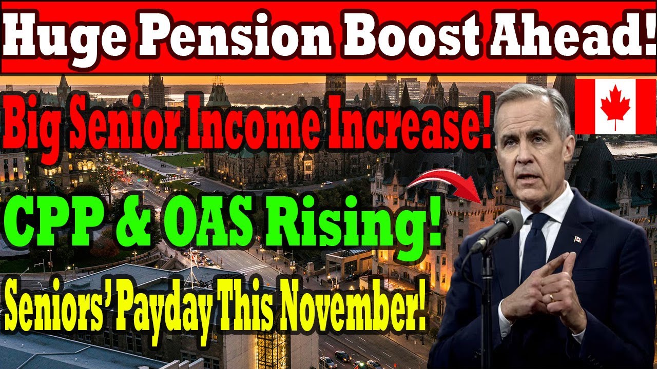 November 2025 ALERT: CPP & OAS MASSIVE Boost for Canadian Seniors &ndash; Maple Pension News