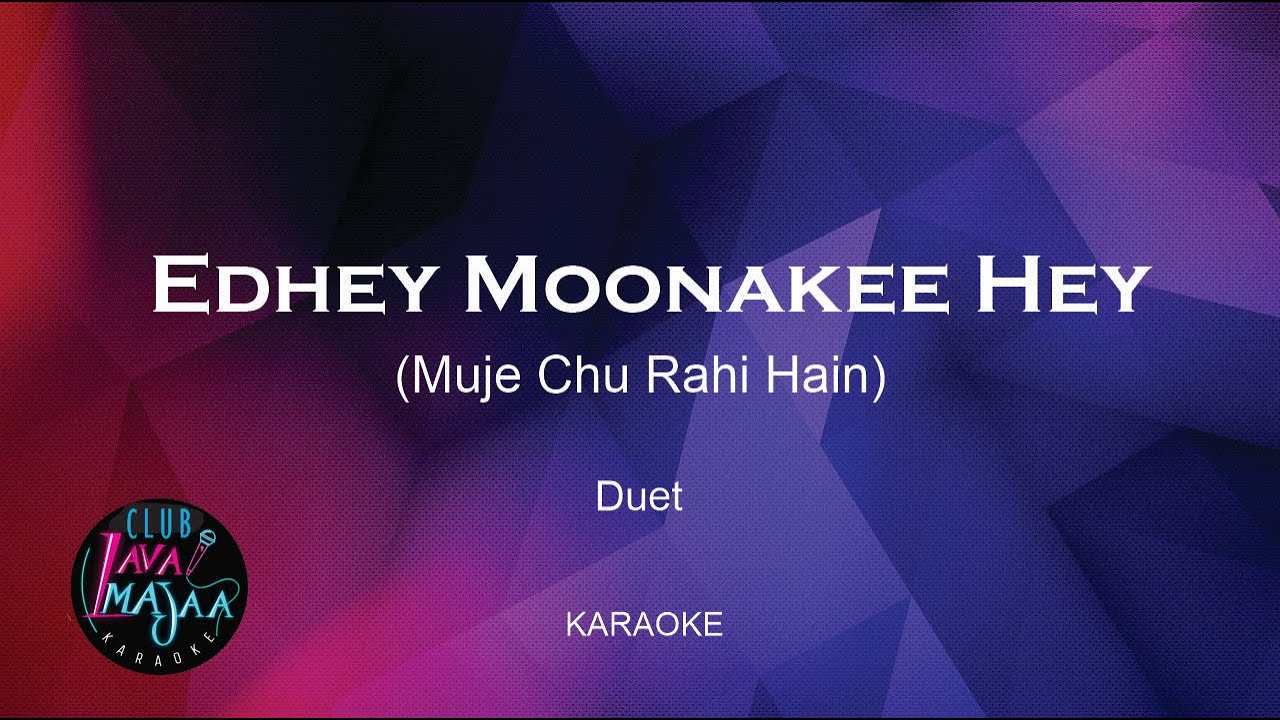 Edhey Moonakee Hey (Muje Chu Rahi Hain) Duet - Karaoke