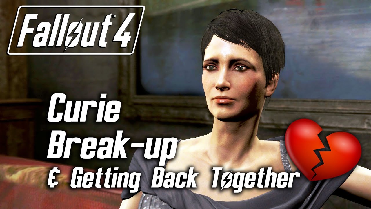 Fallout 4 - Curie Romance - Breaking Up & Getting Back Together
