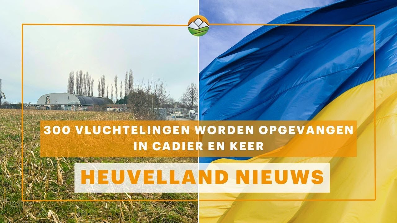 Heuvelland Nieuws: 300 vluchtelingen worden opgevangen in Cadier en Keer