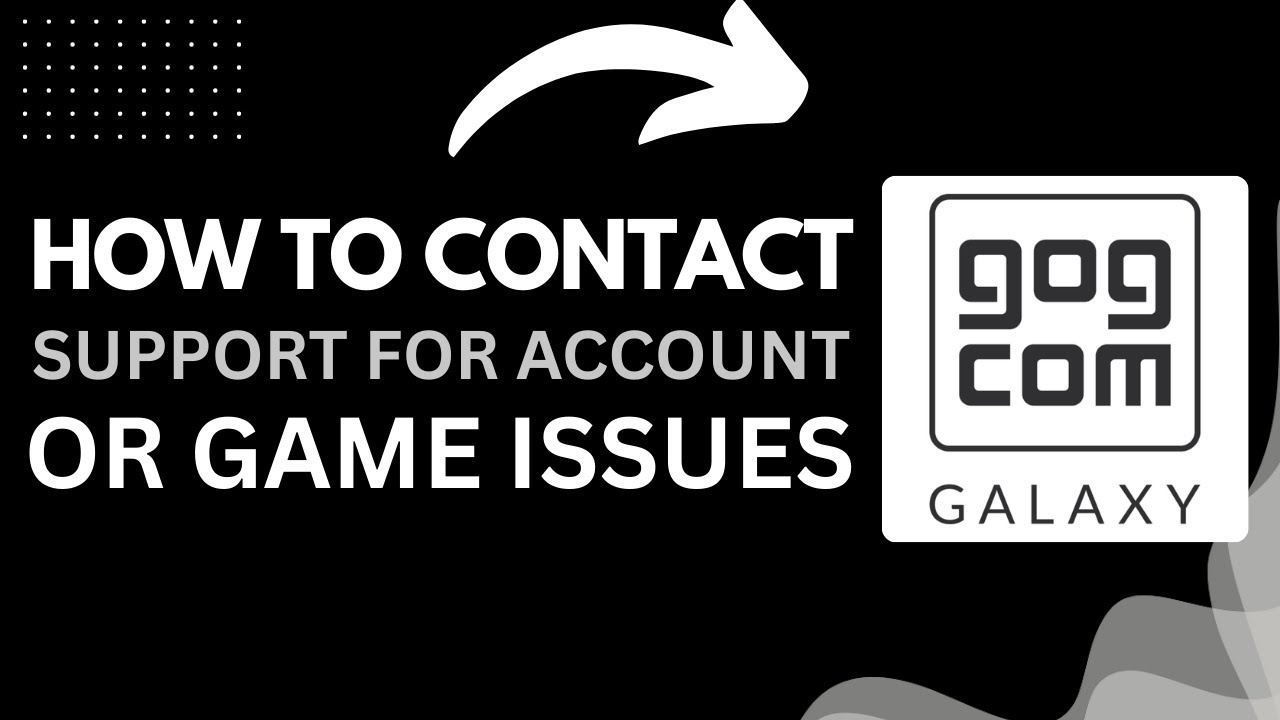 How to Contact GOG Support for Account or Game Issues (2025 Guide)