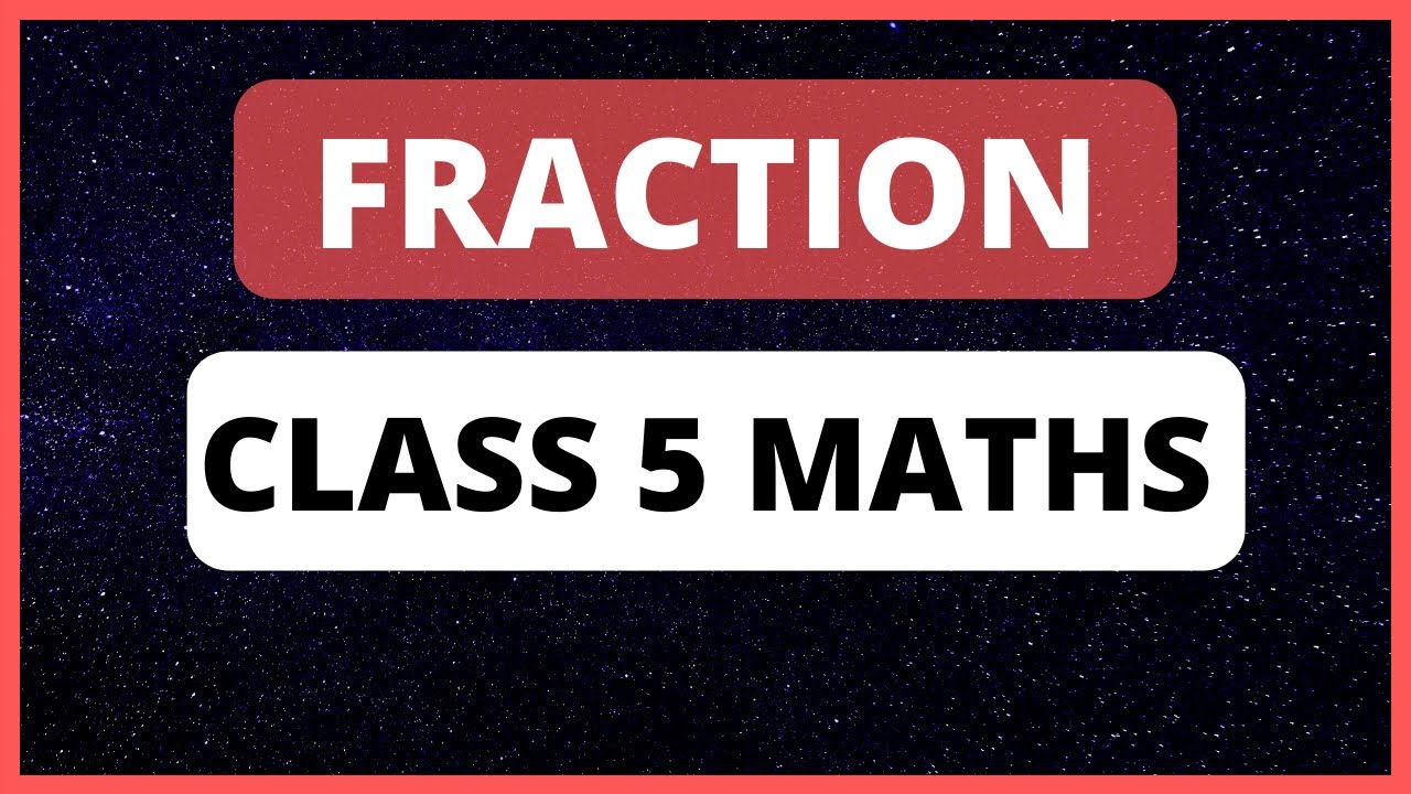 Fraction for class 5 | Class 5 Fraction Chapter | Class 5 Maths Fractions | 5th Class Maths Fraction