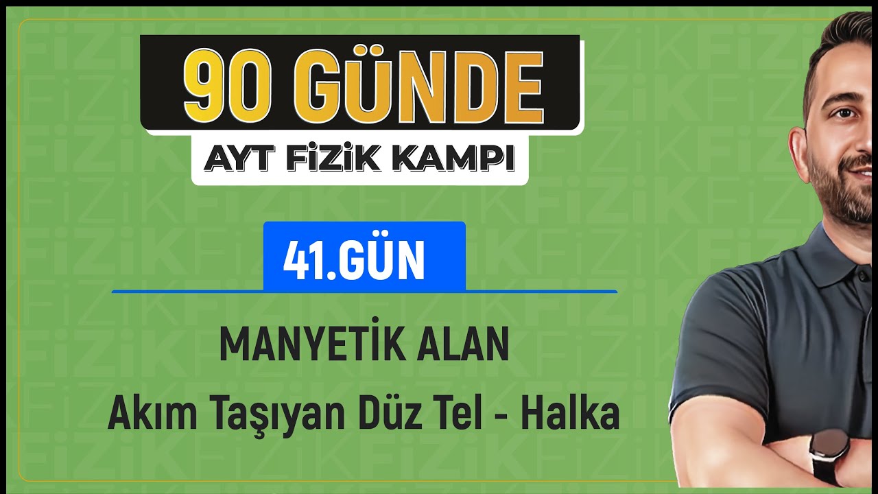 Manyetik Alan | Akım taşıyan düz tel | 2024 AYT Fizik kampı
