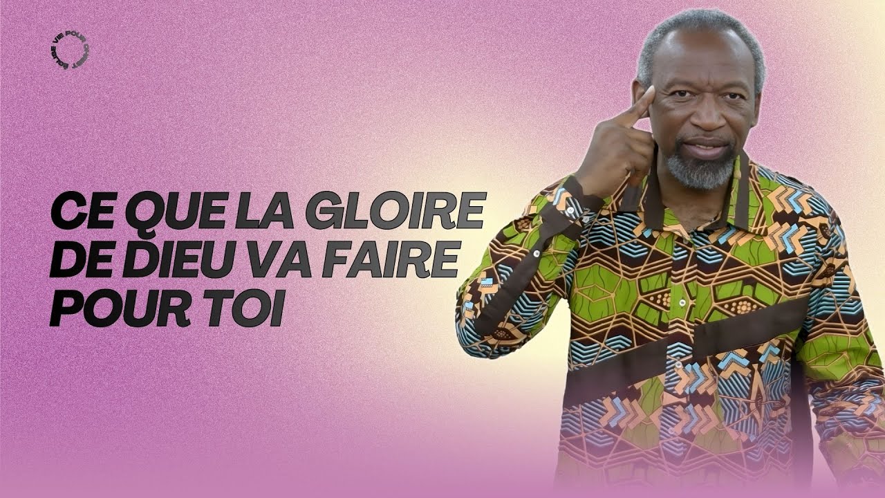 CE QUE LA GLOIRE DE DIEU VA FAIRE POUR TOI -  PS YVES DJIKI