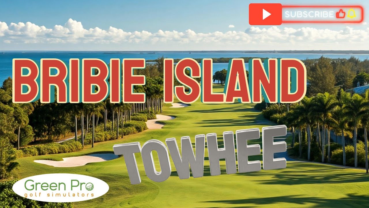 Bribie and Towhee - NEW GSPRO COURSES - 