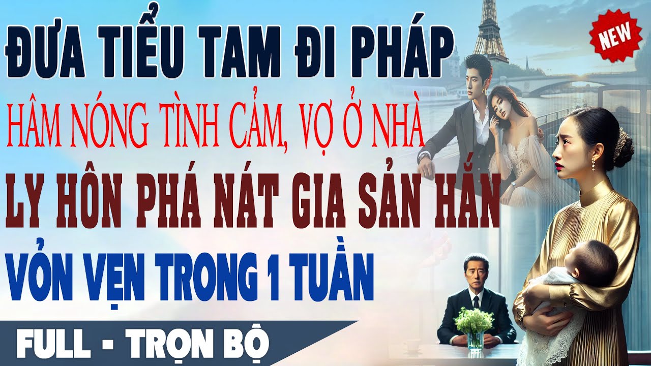 💕 Truyện Ngôn Tình ĐƯA BỒ ĐI PHÁP HÂM NÓNG TÌNH CẢM Vợ Ở Nhà Ly Hôn Phá Nát Gia Sản Hắn Trong 1 Tuần