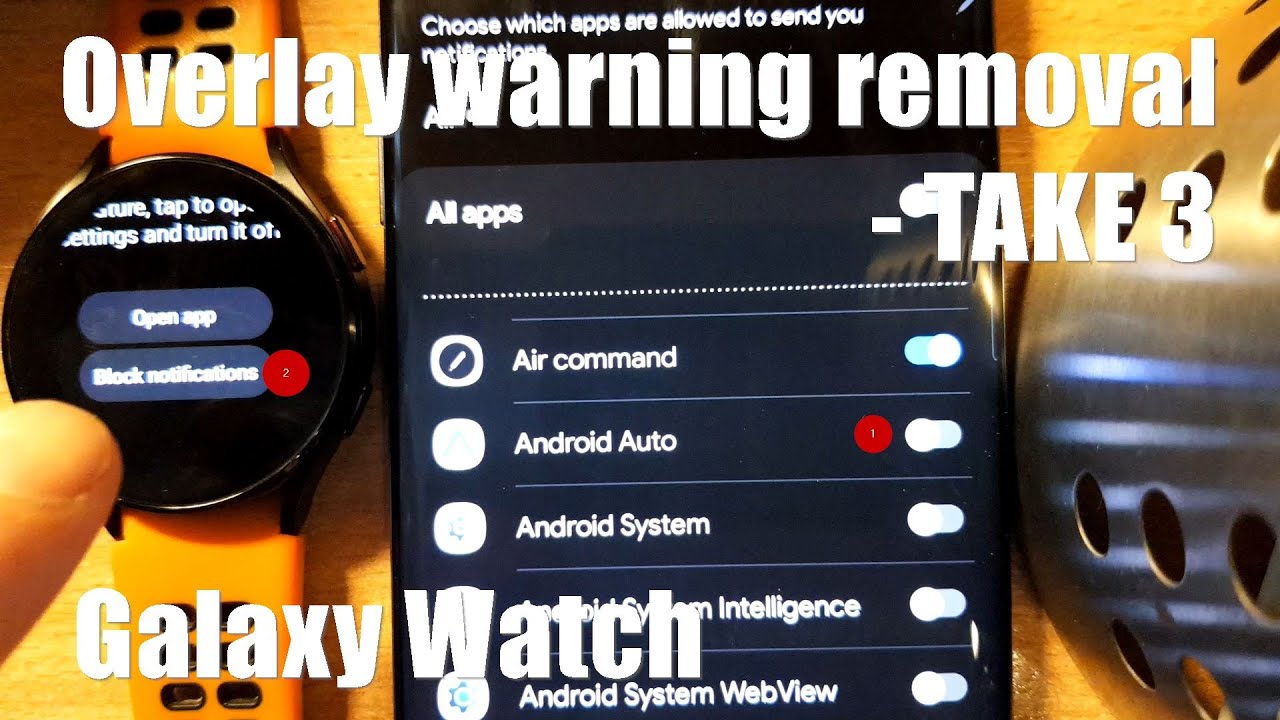 Overlay warning removal on the Galaxy Watch - TAKE 3