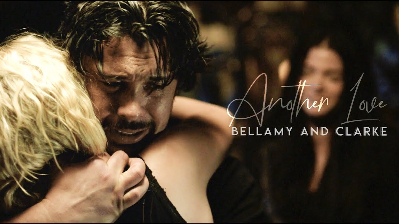 Bellamy & Clarke | Another Love [+6x10]