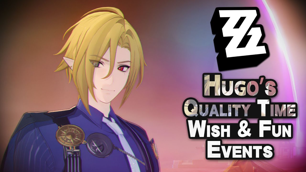 [Zenless Zone Zero] Hugo's Quality Time ~ All Wish & Fun Events Compilation