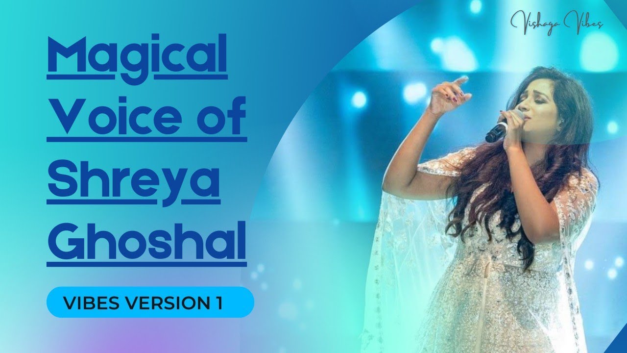 Magical Voice of Shreya Ghoshal - Vibes 1