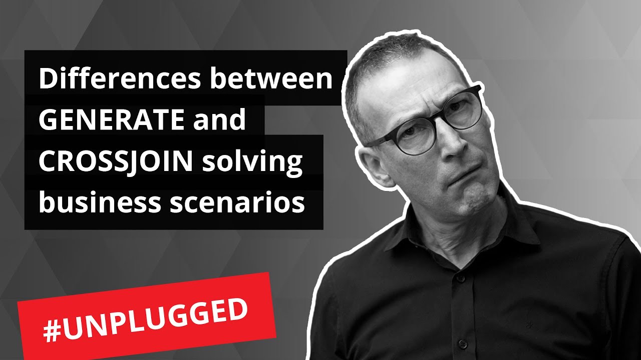 Differences between GENERATE and CROSSJOIN solving business scenarios  - Unplugged #37