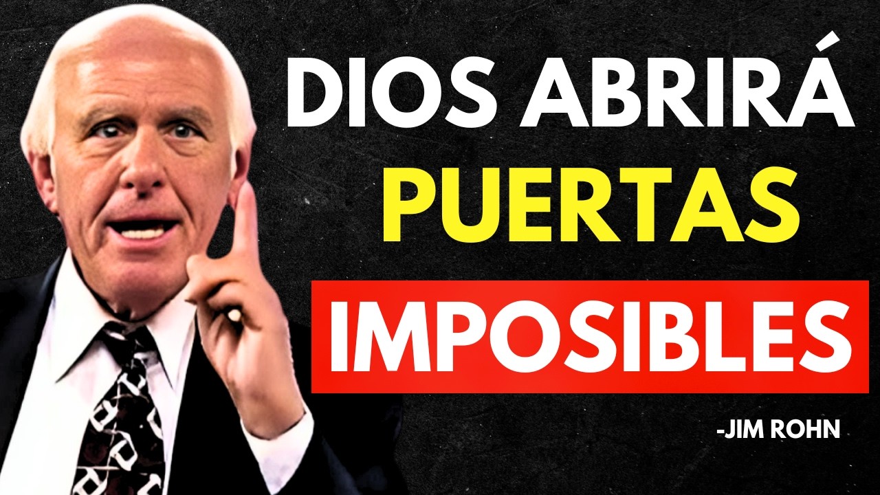 DIOS VA A ABRIR TODAS LAS PUERTAS CERRADAS, MANTÉN LA FE - Jim Rohn Discurso Motivacional