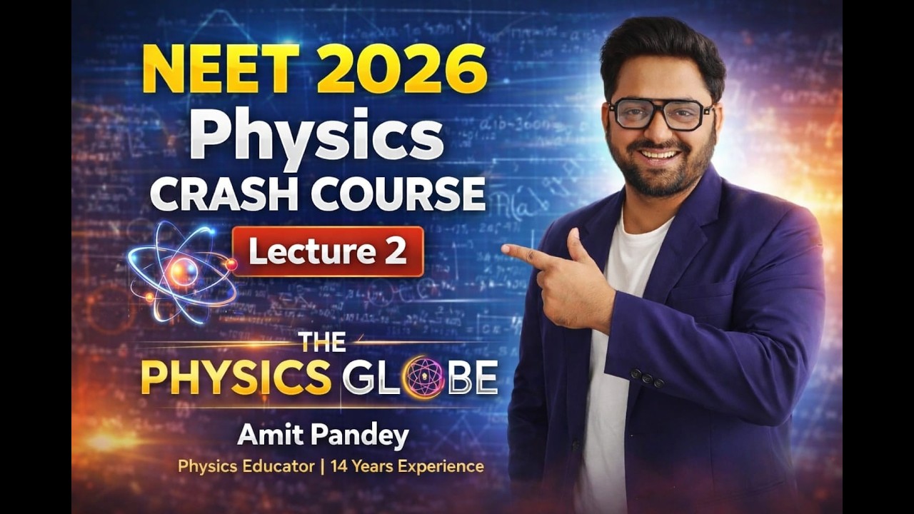 Physics Amit Pandey |  physics crash course | lecture 2 | the physics globe  #neet2026crashcourse