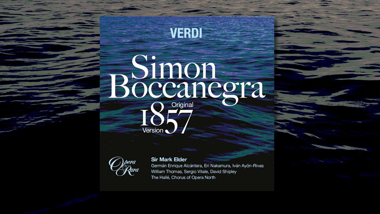 Verdi's 1857 Simon Boccanegra Recording Launch | Sir Mark Elder, Germ&aacute;n Alc&aacute;ntara, Iv&aacute;n Ay&oacute;n-Rivas
