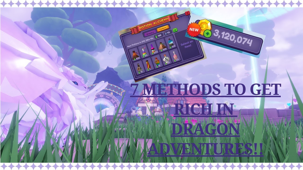 Dragon Adventures || 7 Methods to get rich!!