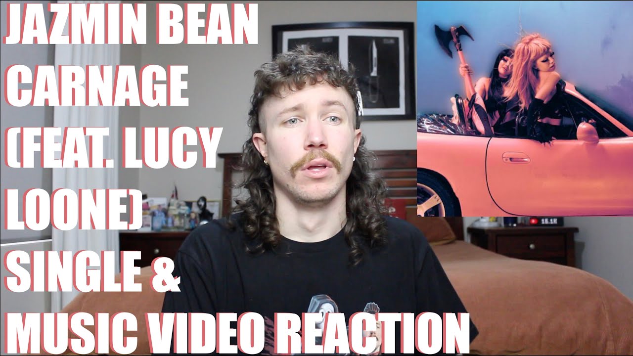 JAZMIN BEAN - CARNAGE (FEAT. LUCY LOONE) SINGLE AND MUSIC VIDEO REACTION