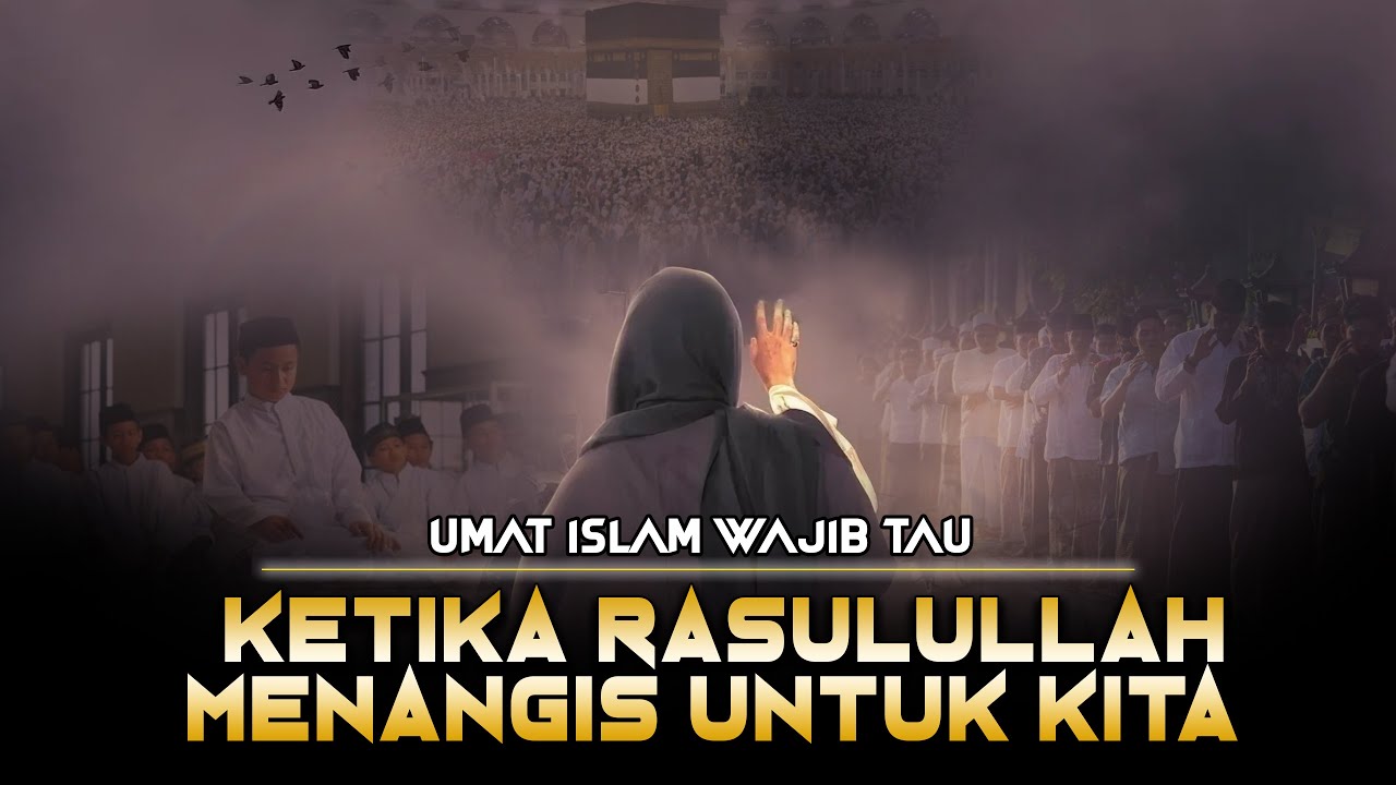 Air Mata Rasulullah ﷺ: Cinta yang Nyata, Apa Makna di Baliknya?”