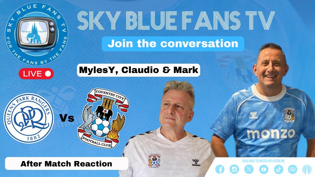 Coventry City FC LIVE Podcast | QPR (A) Post Match Reaction