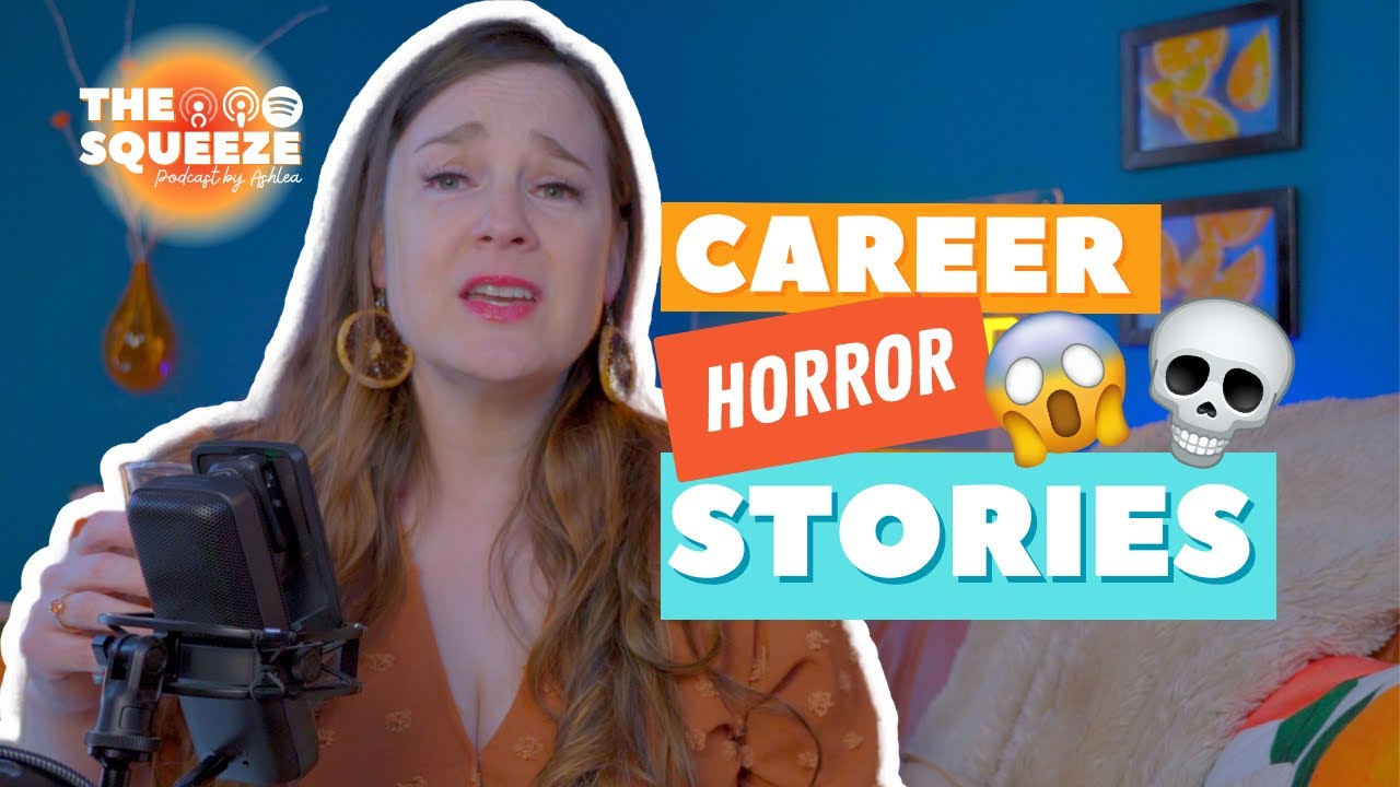 Career Horror Stories 😱💀 | Season 2 Finale | THE SQUEEZE Podcast by Ashlea
