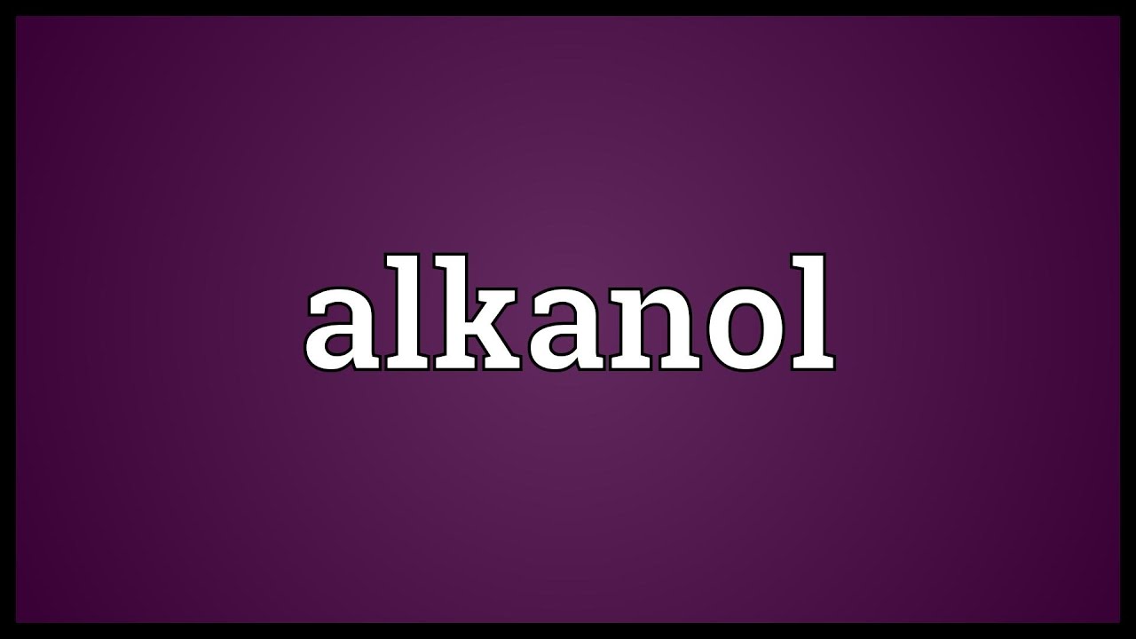 Alkanol Meaning