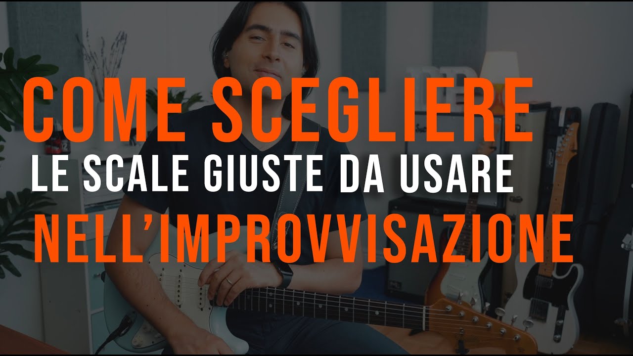 Come scegliere le scale giuste da usare nell'improvvisazione