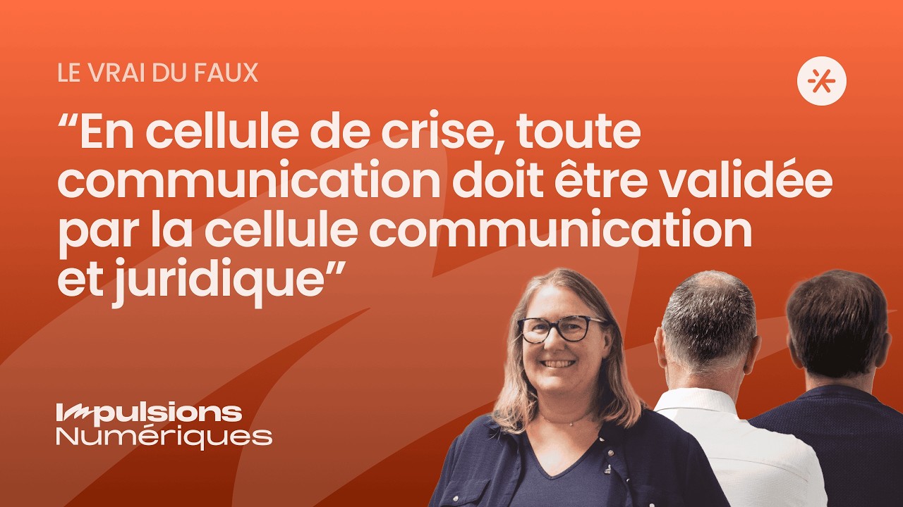 BONUS – Vrai ou Faux ? | En cellule de crise, toute communication doit être validée par le juridique