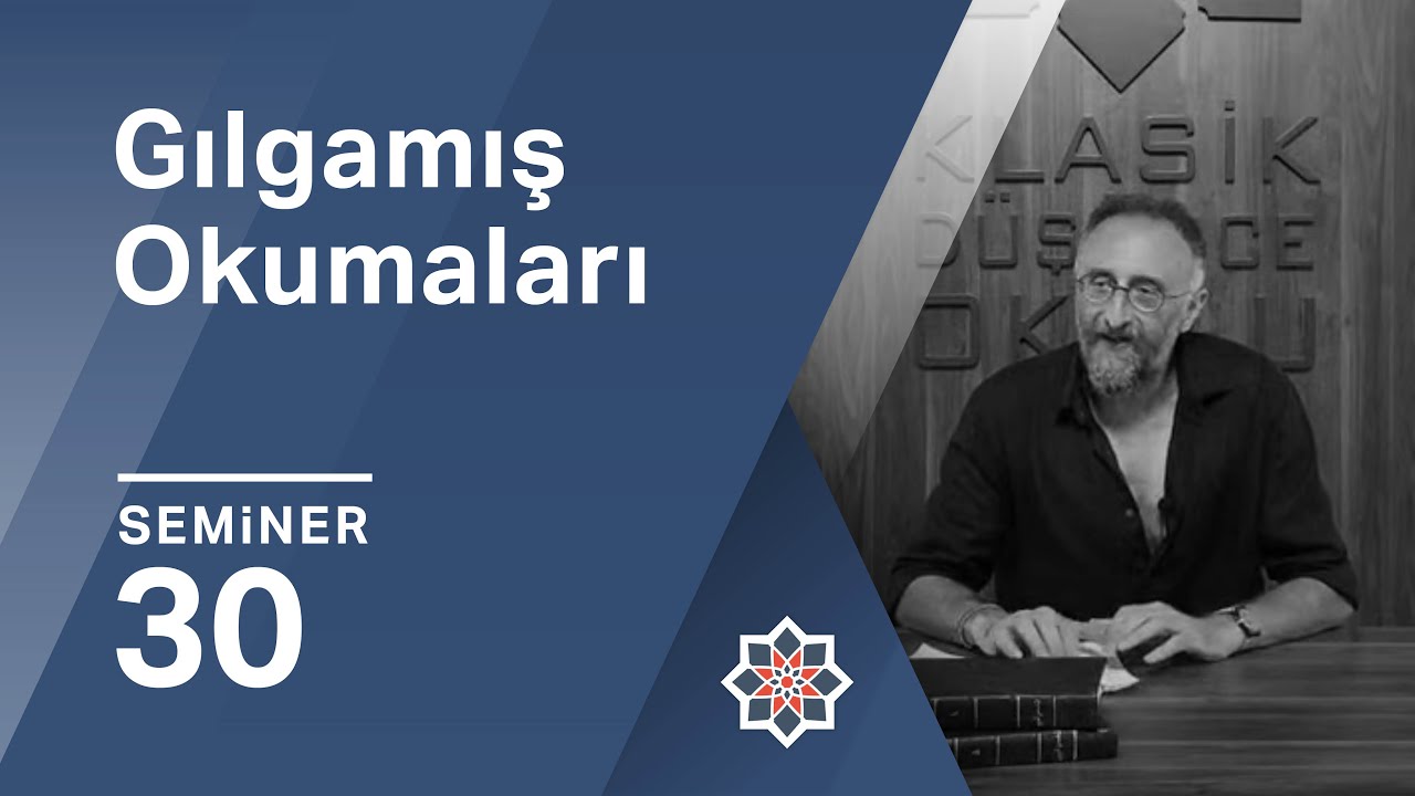 Kürşat Demirci, Gılgamış Okumaları, 30. Seminer