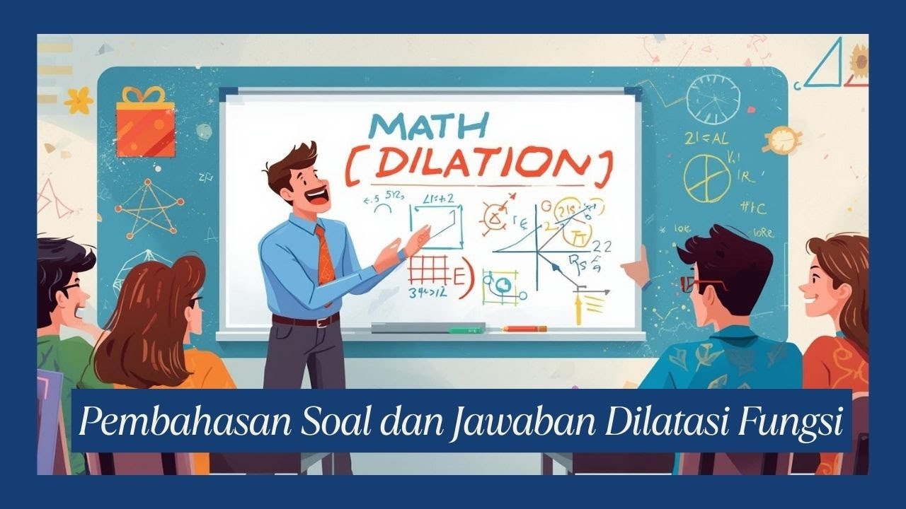 Cuma 10 Menit! Semua Soal Dilatasi Fungsi Jadi Mudah