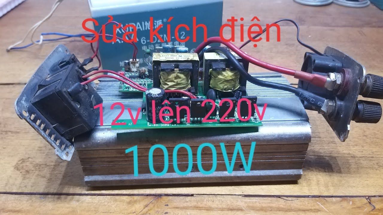 SỬA KÍCH ĐIỆN 12v lên 220v 1000W | Thanh Truong KST