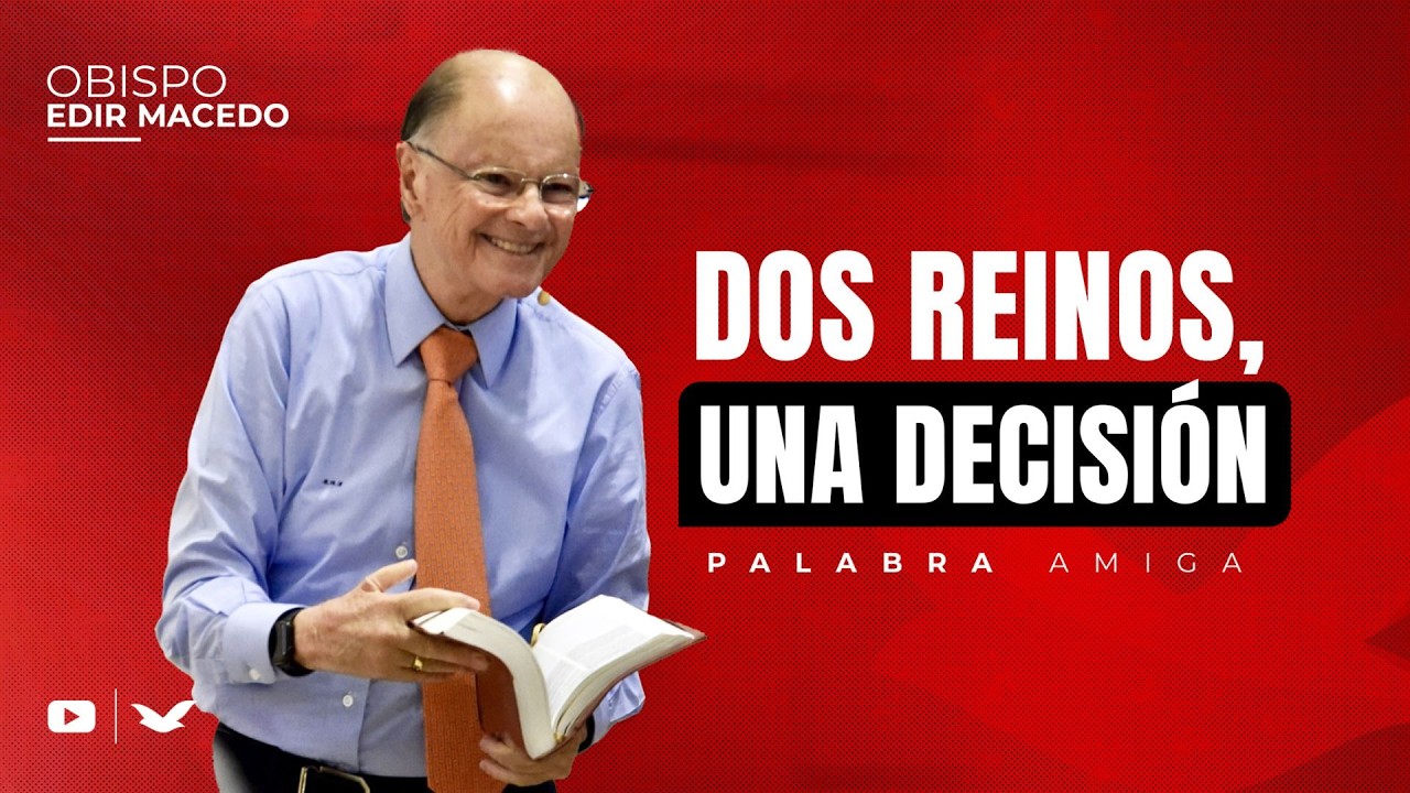 Dos Reinos, Una Decisión | Obispo Macedo