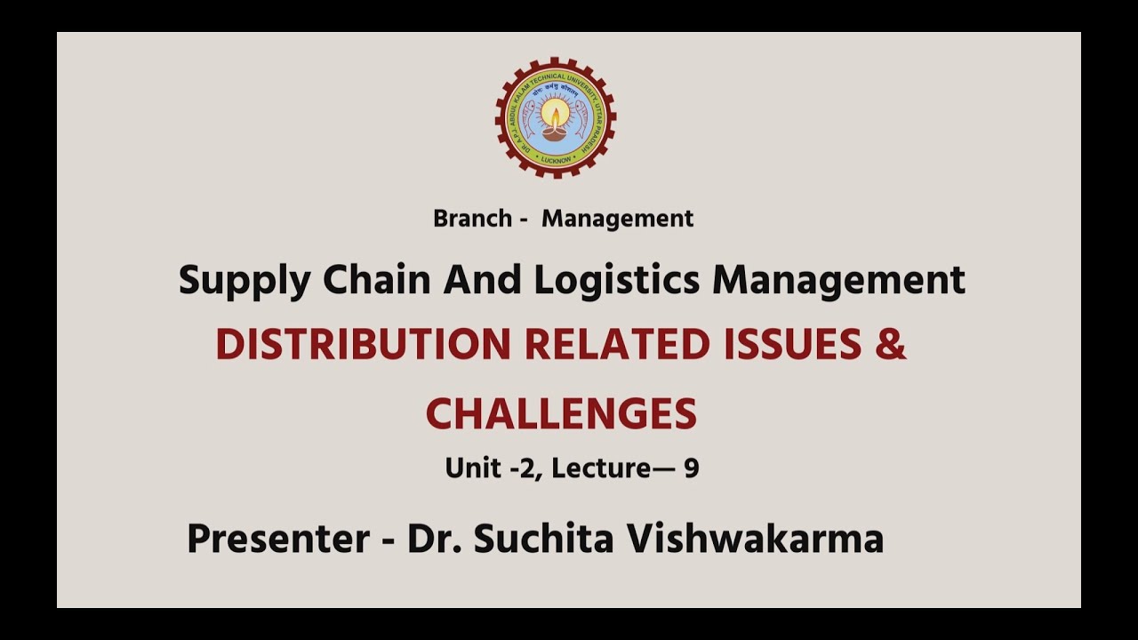 Supply Chain & Logistics Management | Distribution Related Issues & Challenges |