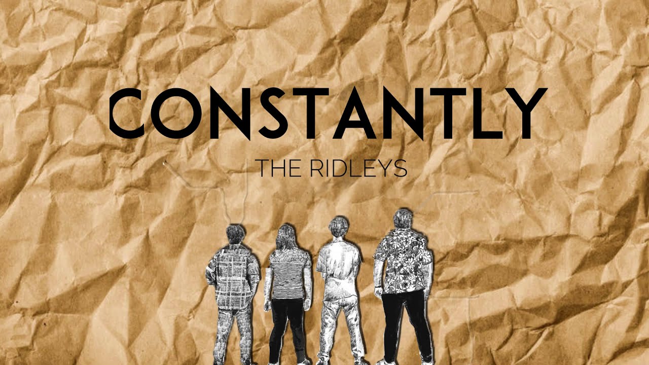 THE RIDLEYS - CONSTANTLY (LYRICS VIDEO)