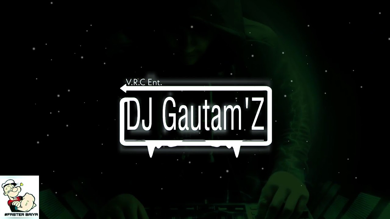 Dj Gautam'Z - Faster Baiya Vox 3.0