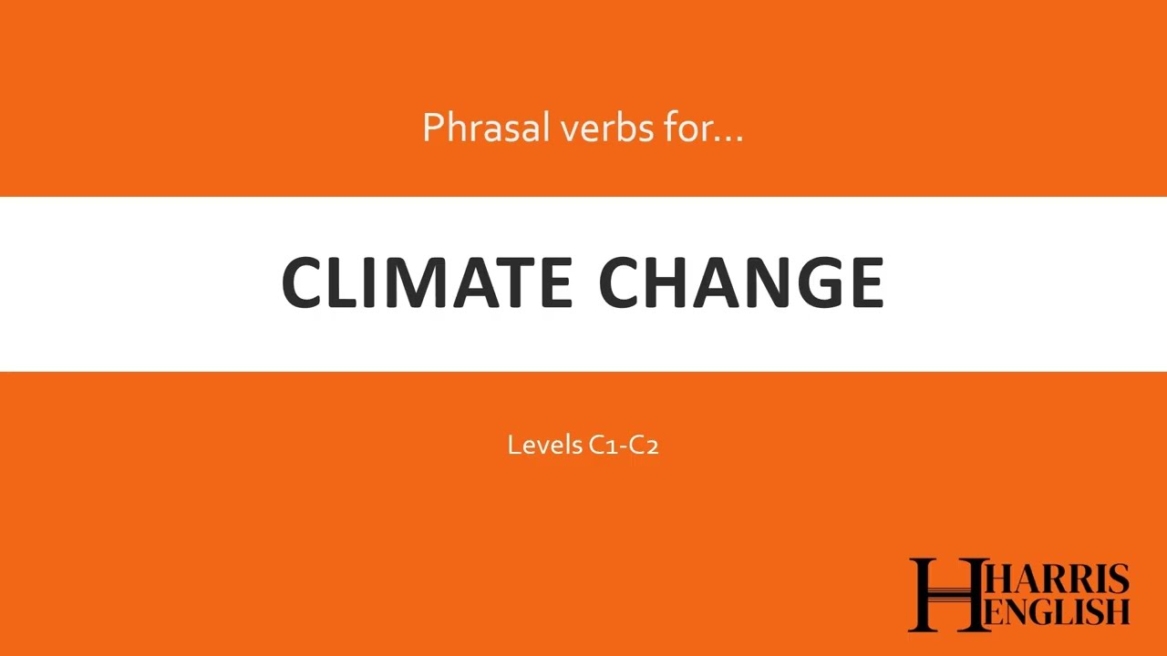 English Phrasal Verbs to talk about Climate Change.