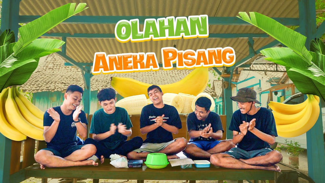 ADA BOTOK PISANG?! TIM SUPER JOLTOT ANEKA OLAHAN PISANG!!