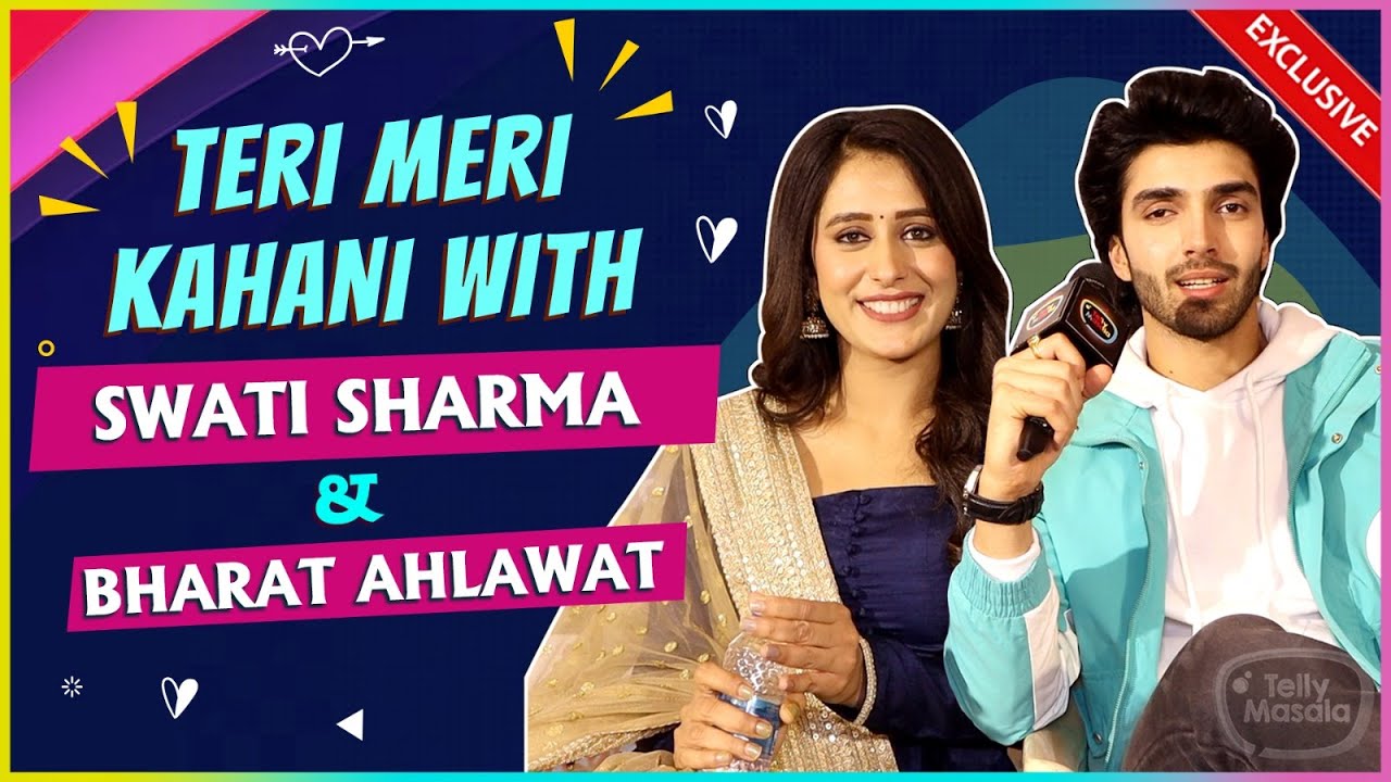 Teri Meri Kahani Ft Swati Sharma & Bharat Ahlawat | First Meeting, Secrets | Chaahenge Tumhe Itnaa