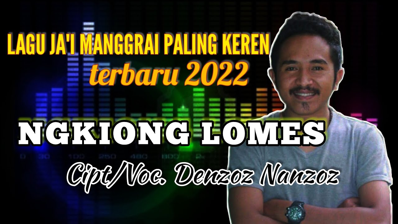NGKIONG LOMES _ Cipt/Voc. Denzoz Nanzoz _ LAGU JA'I MANGGARAI TERBARU 2022 _ Paling Keren!!