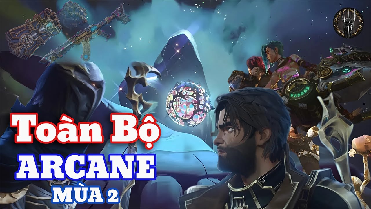 Toàn Bộ Diễn Biến Arcane Mùa 2 | Phim Liên Minh Huyền Thoại