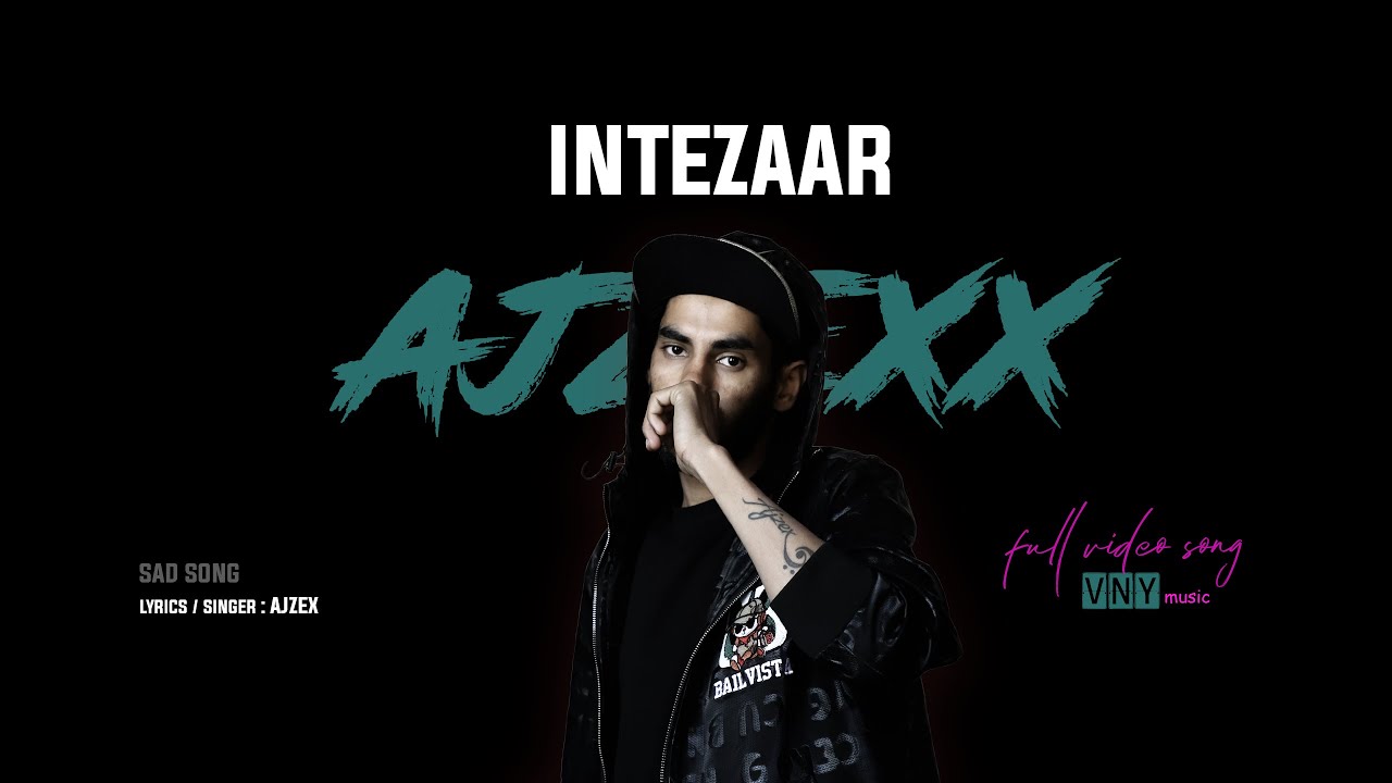 Intezaar || Ajzexx || Music Video || VNY music