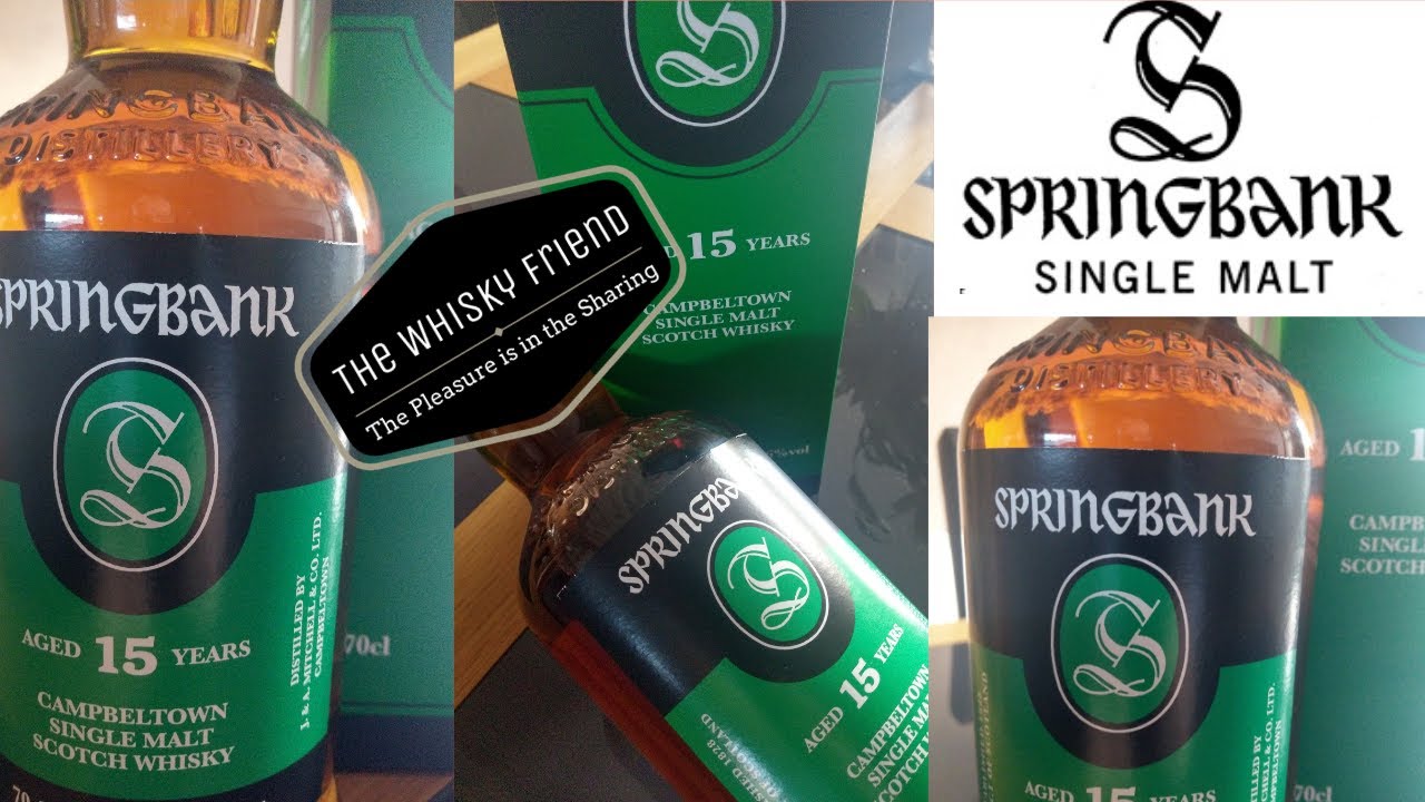 Whisky Review No 25.SPRINGBANK 15..The Pleasure is in the Sharing...