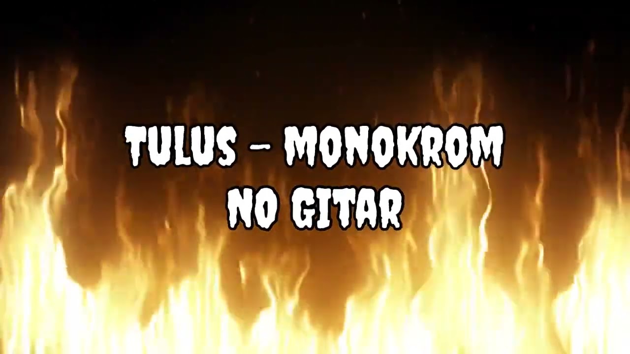Tulus - monokrom No Gitar