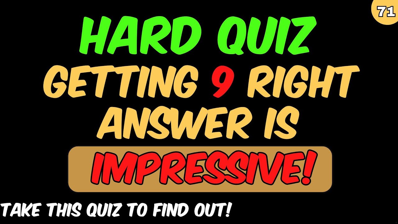 HARD QUIZ! GETTING 9 RIGHT ANSWER IS IMPRESSIVE || education || General knowledge quiz