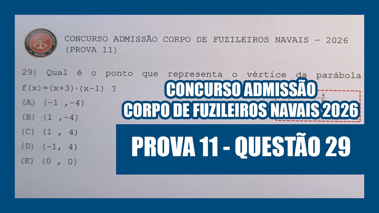 [RESOLUÇÃO]  CONCURSO ADMISSÃO CORPO DE FUZILEIROS NAVAIS (2026) - PROVA 11 - QUESTÃO 29