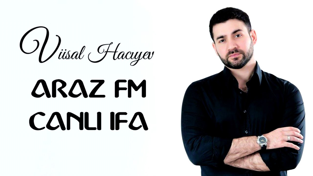Vusal Haciyev Araz fm canli ifa