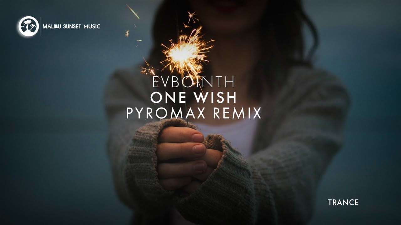 Evbointh - One Wish (Arcuate Presents Pyromax Remix) [MSM LST RMX]